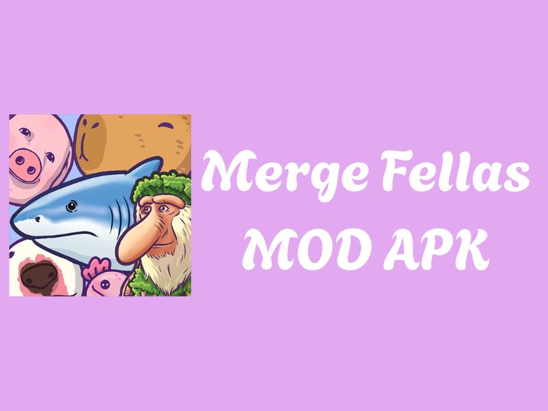 Các Tính Năng Nổi Bật Của Phiên Bản Hack Merge Fellas